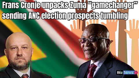 Frans Cronje unpacks Zuma “gamechanger” sending ANC election prospects tumbling