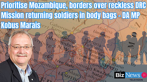 Mission impossible: SANDF stretched in DRC, ignoring porous borders, Mozambique risk – DA MP Kobus Marais