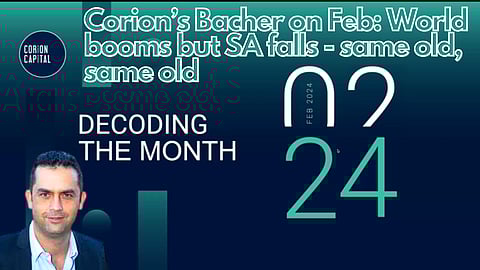 Corion’s Bacher on Feb: World booms but SA falls – same old, same old