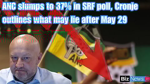 ANC slumps to 37% in SRF poll, Cronje outlines what may lie after May 29