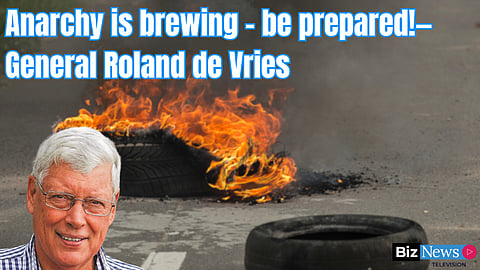 Anarchy is brewing – be prepared!: General Roland de Vries