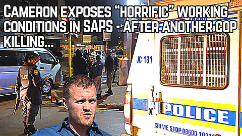 Cameron exposes “horrific” working conditions in SAPS – after another cop killing…