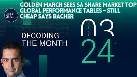 Golden March sees SA share market top global performance tables – still cheap says Bacher