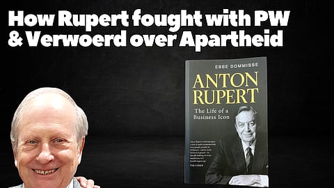How Rupert fought with PW & Verwoerd over Apartheid