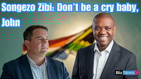 Songezo Zibi: Don’t be a cry baby, John
