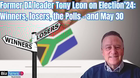 Former DA leader Tony Leon on Election’24: Winners, losers, the Polls – and May 30