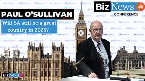 BNC London: Paul O’Sullivan – Will SA still be a great country in 2025?