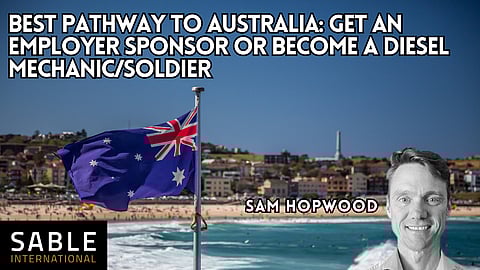 Best pathway to Australia: Get an employer sponsor or become a diesel mechanic/soldier – Sam Hopwood