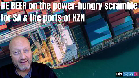 De Beer on the power-hungry scramble for SA & the ports of KZN