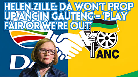 Helen Zille: DA won’t prop up ANC in Gauteng – ‘play fair or we’re out’