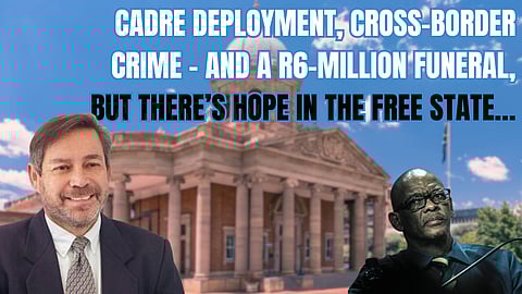 Cadre deployment, cross-border crime – and a R6-million funeral, but there’s hope in the Free State…