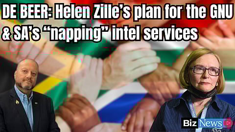 De Beer: Helen Zille’s plan for the GNU & SA’s “napping” intel services