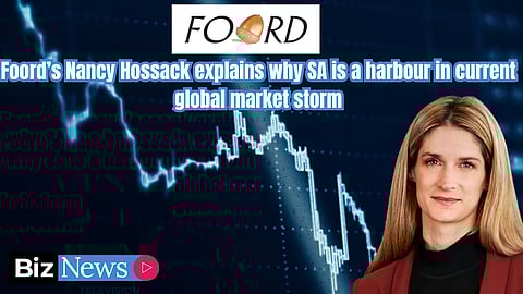 Foord’s Nancy Hossack explains why SA is a harbour in current global market storm