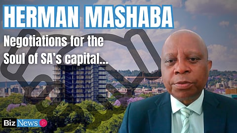Herman Mashaba: Negotiations for the soul of SA’s capital…