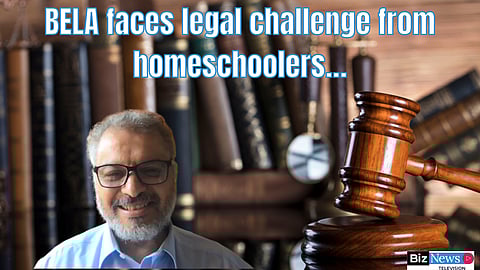 BELA faces legal challenge from homeschoolers…