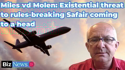 Miles vd Molen: Existential threat to rules-breaking Safair coming to a head