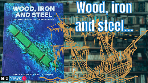 Wood, Iron and Steel: The untold stories of 60 Western Cape shipwrecks