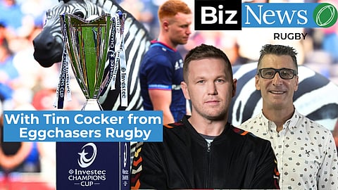 BizNews Rugby: Tim Cocker – The Champions Cup needs a format shift; and SA teams should take it more seriously
