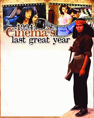 1994: Cinema's last great year
