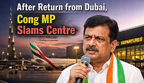 After return from Dubai, Cong MP slams Centre