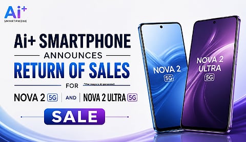 Ai+ smartphone announces return of sales for Nova 2 5G and Nova 2 Ultra 5G sale