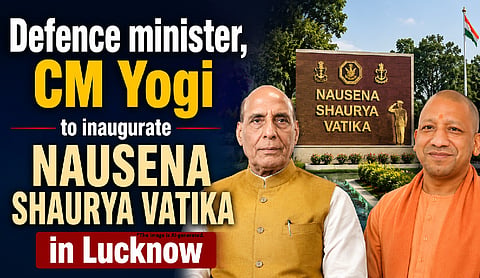 Defence minister, CM Yogi to inaugurate Nausena Shaurya Vatika in Lucknow
