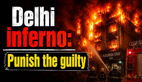 Delhi inferno: Punish the guilty