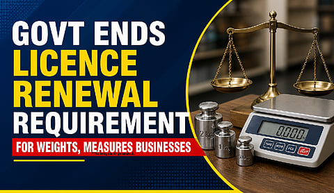 Govt ends licence renewal requirement for weights, measures businesses