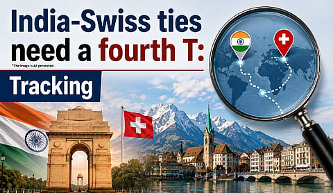 India-Swiss ties need a fourth T: Tracking