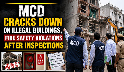 MCD cracks down on illegal buildings, fire safety violations after inspections