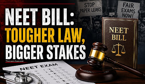 NEET Bill: Tougher law, bigger stakes