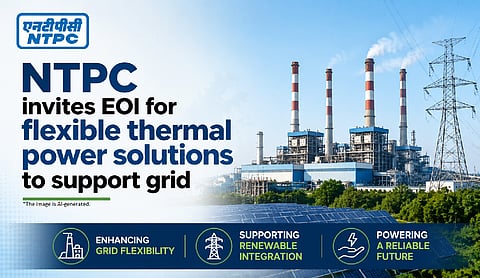 NTPC invites EOI for flexible thermal power solutions to support grid
