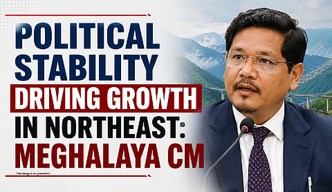 Political stability driving growth in Northeast: Meghalaya CM