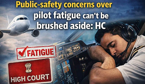 Public-safety concerns over pilot fatigue can’t be brushed aside: HC