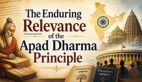 The Enduring Relevance of the Apad Dharma Principle