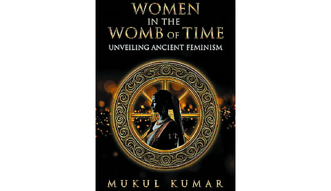 Unveiling ancient feminism: Challenging incursion into ancient Indian literature
