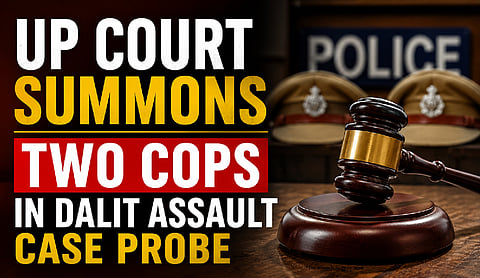 UP court summons two cops in Dalit assault case probe