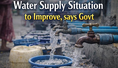 Water supply situation to improve, says Govt