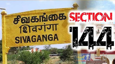 சிவகங்கை மாவட்டத்தில் 144 தடை: 20 முதல் 31-ந்தேதி வரை அமல்