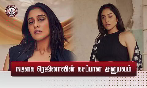 நடிகை ரெஜினாவின் கசப்பான அனுபவம்...!