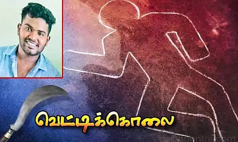 கேளம்பாக்கம் அருகே வாலிபர் சரமாரியாக வெட்டி கொலை; தங்கை கொலைக்கு பழிக்கு பழியாக அண்ணன் வெறிச்செயல்