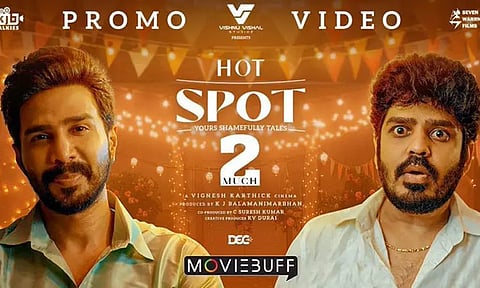 'ஹாட் ஸ்பாட் 2' படத்தின் புரோமோ வீடியோ வெளியீடு