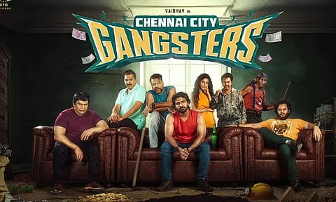 'சென்னை சிட்டி கேங்ஸ்டர்' படத்தின் டிரெய்லர் வெளியீடு