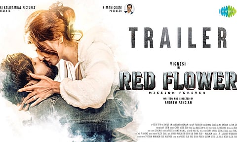 'ரெட் பிளவர்' படத்தின் டிரெய்லர் வெளியானது