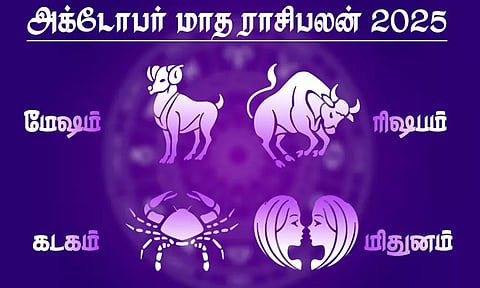அக்டோபர் மாத ராசிபலன் - மேஷம், ரிஷபம், மிதுனம், கடகம்