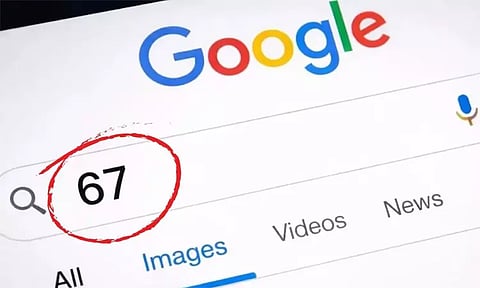 கூகுளில் '67' என்று தேடினால் என்ன நடக்கும் தெரியுமா...?
