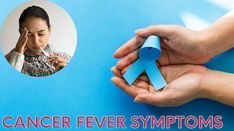 Cancer Fever Symptoms