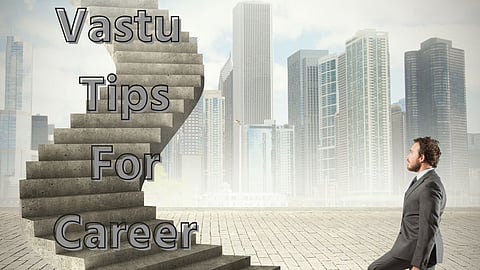 5 Vastu Tips For Career