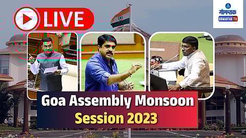 Goa Assembly Monsoon Session 2023 Day 6: