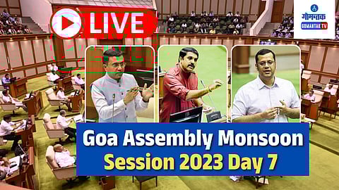 Goa Assembly Monsoon Session 2023 Day 7